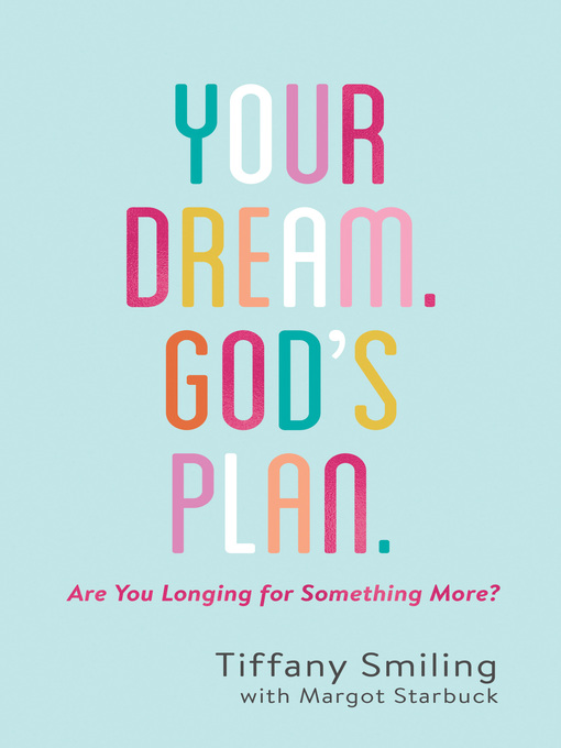 Title details for Your Dream. God's Plan. by Tiffany Smiling - Available